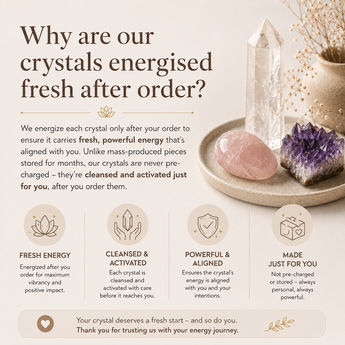 Why are our crystals energised fresh after order – World of Oorja