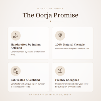 The Oorja Promise – handcrafted by Indian artisans, 100% natural crystals, lab tested & certified, freshly energised – World of Oorja