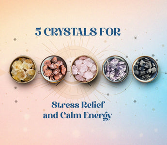 5 Crystals for Stress Relief and Calm Energy - WorldOfOorja