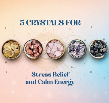 5 Crystals for Stress Relief and Calm Energy - WorldOfOorja