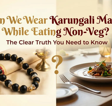 Can We Wear Karungali Malai While Eating Non-Veg