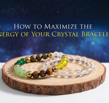How to Maximize the Energy of Your Crystal Bracelet - WorldOfOorja
