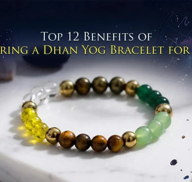 Top 12 Benefits of Wearing a Dhan Yog Bracelet for 2026 - WorldOfOorja