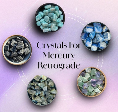 Top 5 Powerful Crystals to Survive Mercury Retrograde with Ease - WorldOfOorja