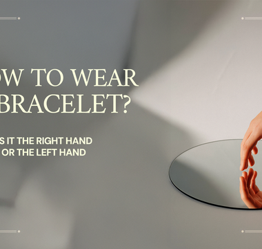 How to Wear a Bracelet