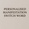 Personalised Manifestation Switch Words